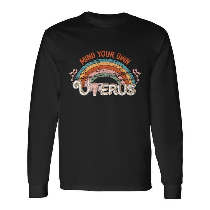 Rights 1973 Pro Roe Vintage Mind You Own Uterus Long Sleeve T-Shirt