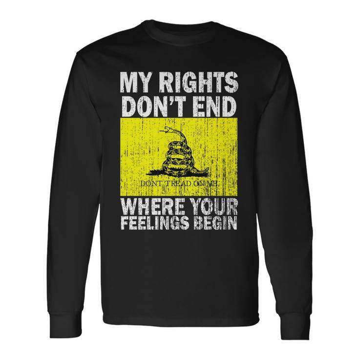 My Rights Dont End Where Your Feelings Begin Tshirt Long Sleeve T-Shirt Gifts ideas