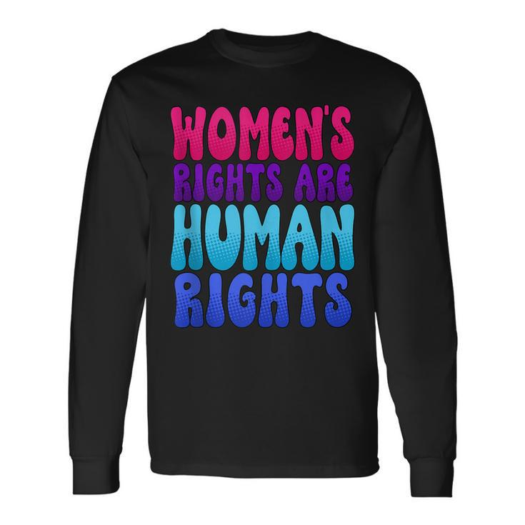 Rights Are Human Rights Pro Choice Long Sleeve T-Shirt