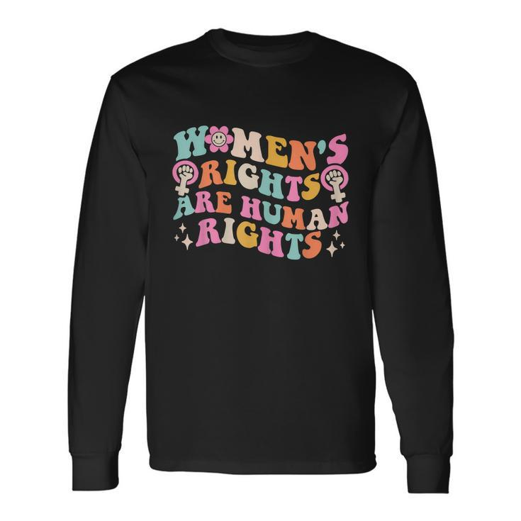 Rights Are Human Rights Pro Choice Pro Roe Long Sleeve T-Shirt