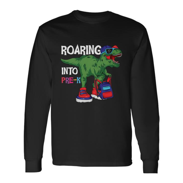 Roaring Into Prek Dinosaur Back To School Long Sleeve T-Shirt