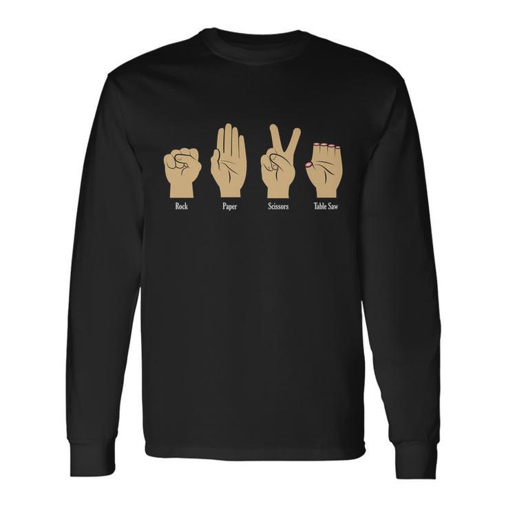 Rock Paper Scissors Table Saw V2 Long Sleeve T-Shirt