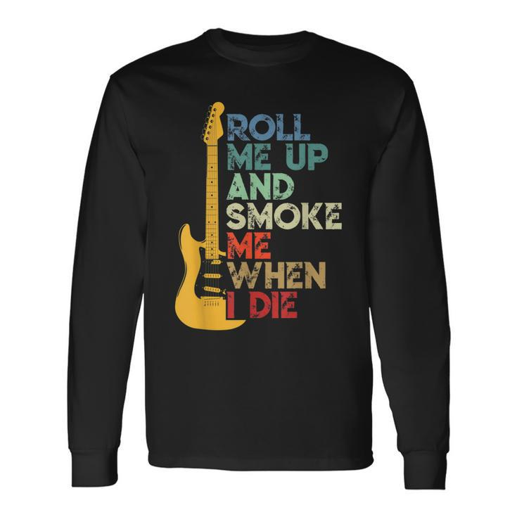 Roll Me Up And Smoke Me When I Die Guitar Men Women Long Sleeve T-Shirt T-shirt Graphic Print