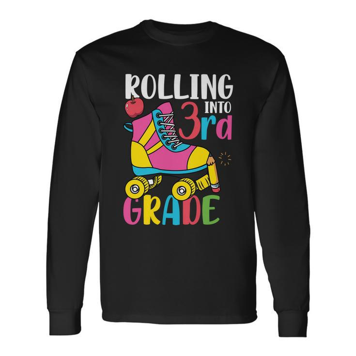 Rolling Into 3Rd Grade Back To School Long Sleeve T-Shirt