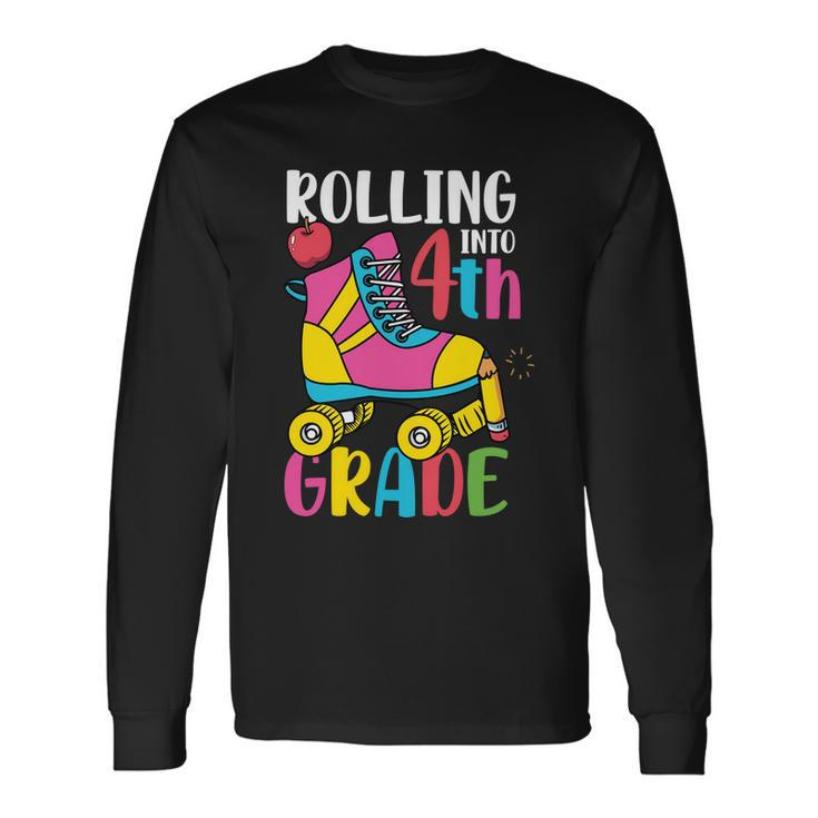 Rolling Into 4Th Grade First Day Of School Back To School Long Sleeve T-Shirt