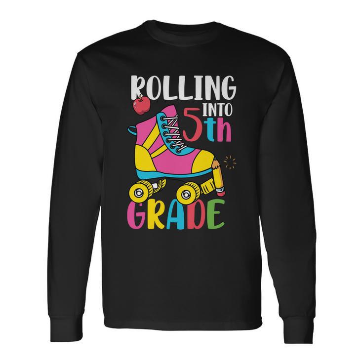 Rolling Into 5Th Grade Back To School First Day Of School Long Sleeve T-Shirt