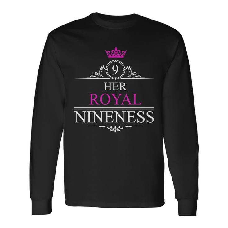 Her Royal Nineness 9Th Birthday Nine Year Old Girl Long Sleeve T-Shirt