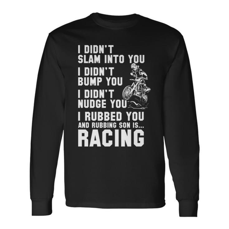 Rubbing Is Racing Long Sleeve T-Shirt
