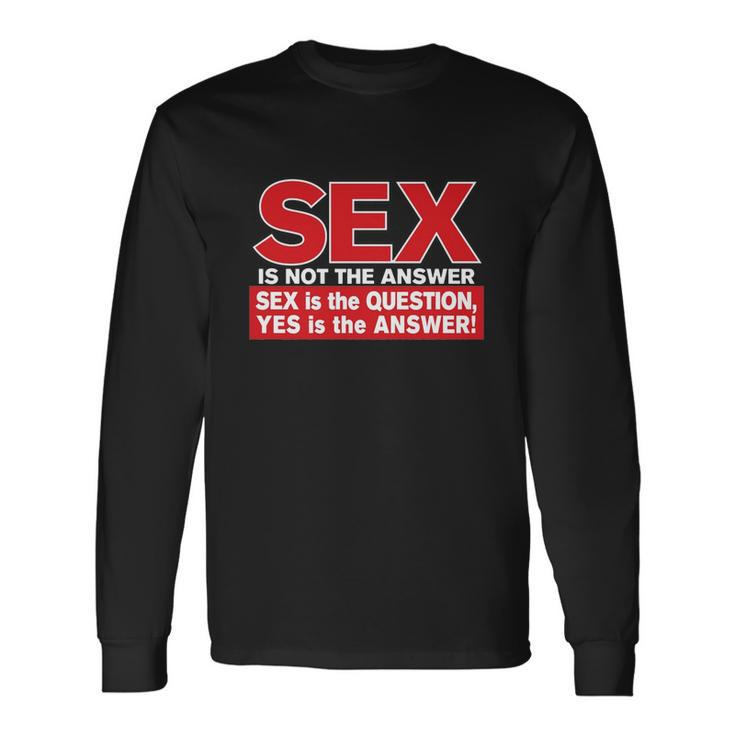 Rude Sex Is Not The Answer Long Sleeve T-Shirt Gifts ideas