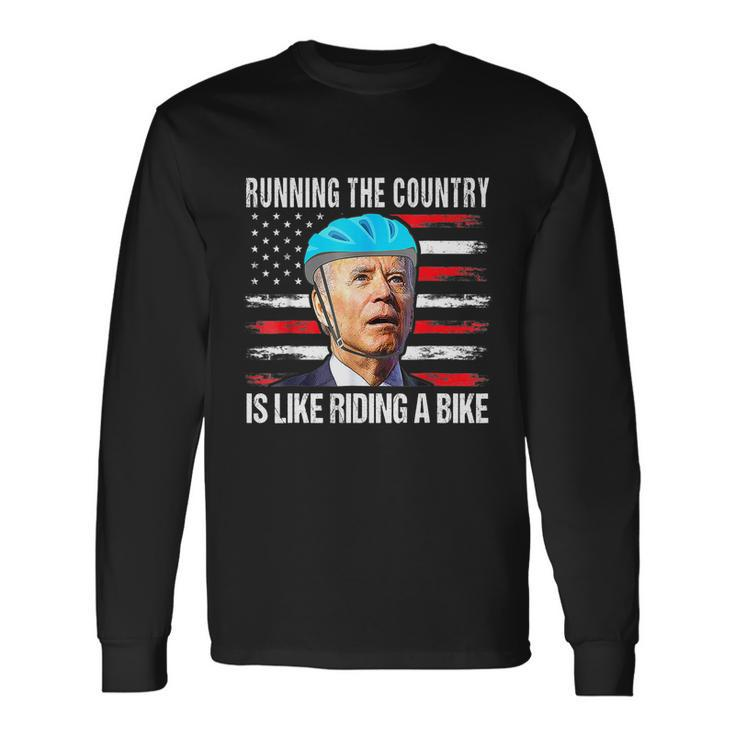 Running The Country Is Like Riding A Bike Biden Long Sleeve T-Shirt