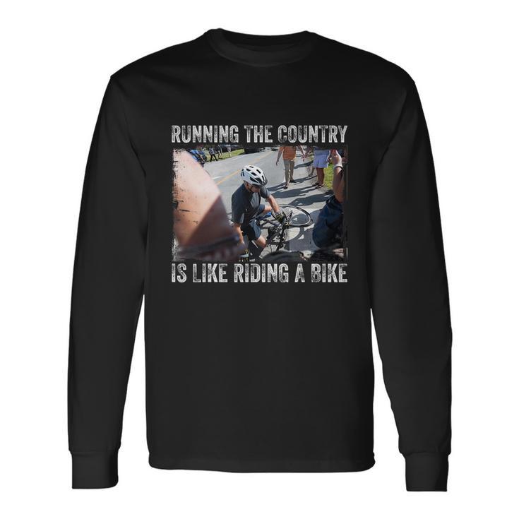 Running The Country Is Like Riding A Bike Joe Biden Anti Biden Long Sleeve T-Shirt