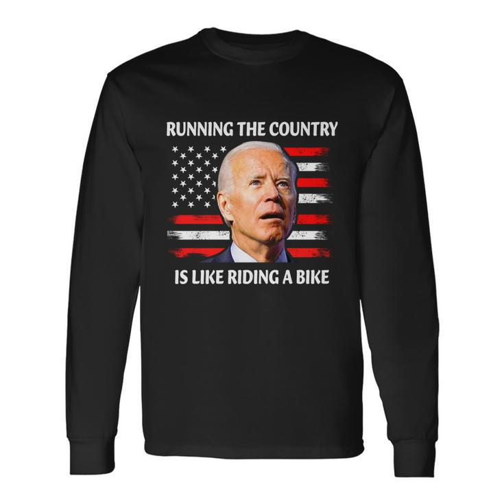 Running The Country Is Like Riding A Bike Long Sleeve T-Shirt
