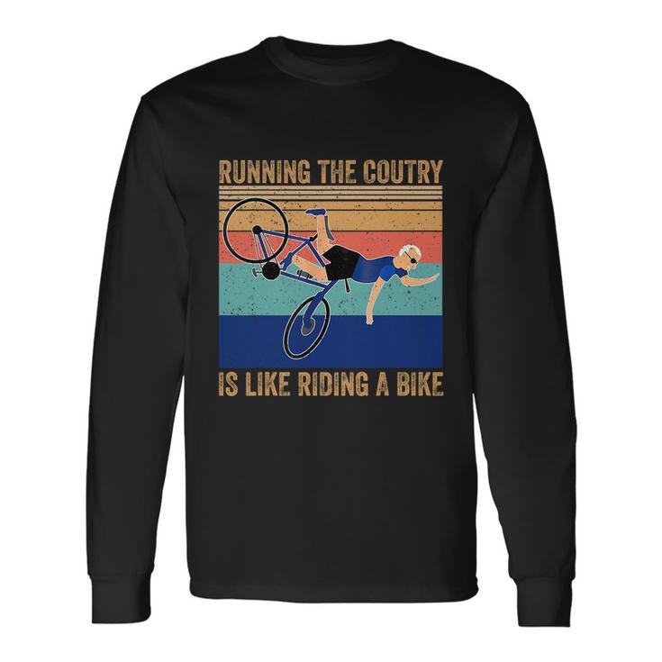 Running The Coutry Is Like Riding A Bike Joe Biden Vintage Biden Long Sleeve T-Shirt