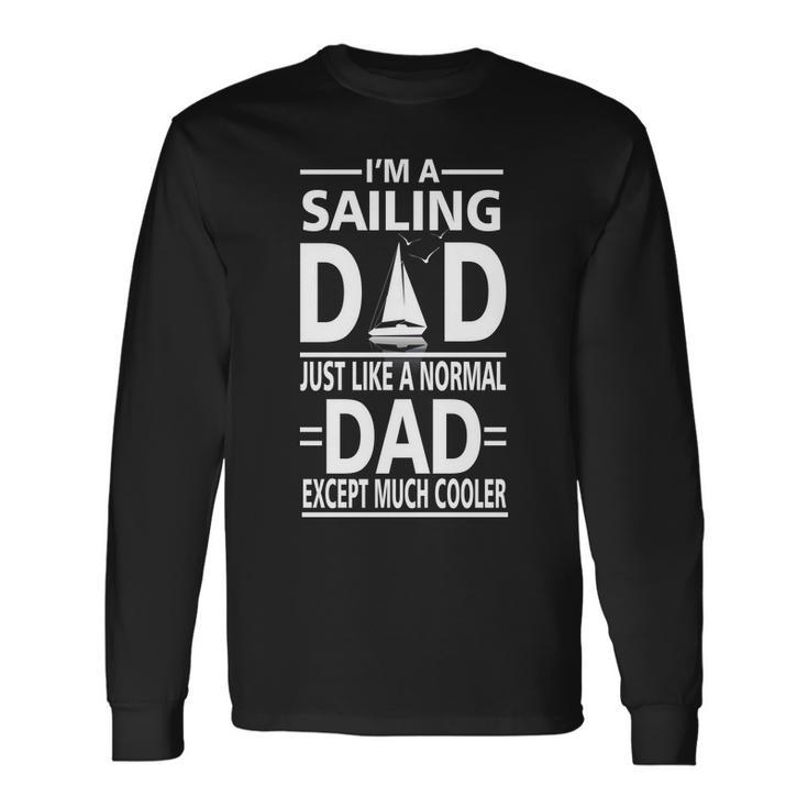 Sailing Dad Tshirt Long Sleeve T-Shirt