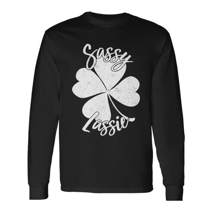 Sassy Lassie Irish Clover St Patricks Day Tshirt Long Sleeve T-Shirt
