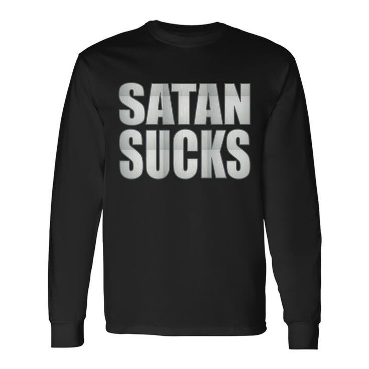 Satan Sucks Tshirt Long Sleeve T-Shirt