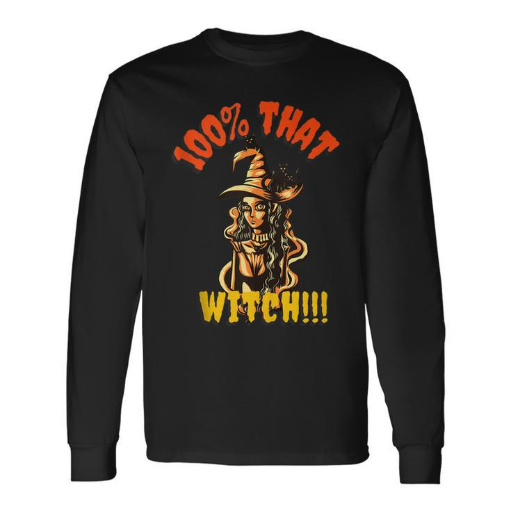 Scary Halloween 100 That Witch Witchy Cat Long Sleeve T-Shirt
