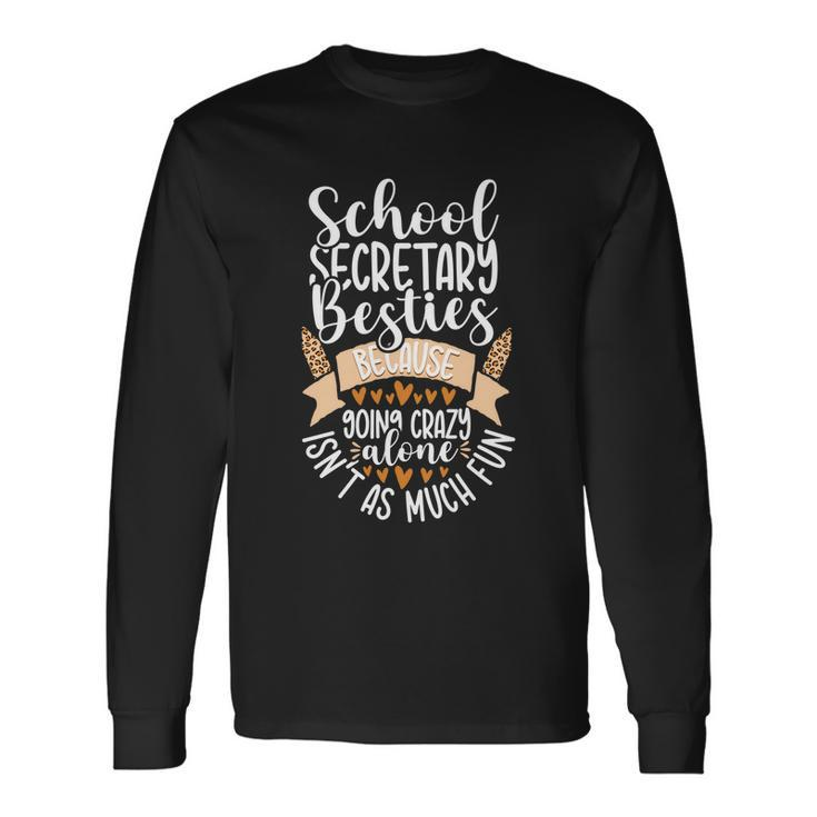 School Secretary Besties Office Squad Admin Assistant Long Sleeve T-Shirt