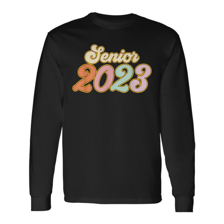 Back To School Senior 2023 Graduation Or First Day Of School Long Sleeve T-Shirt