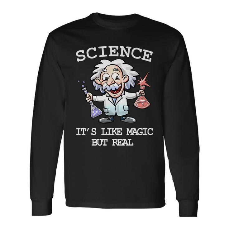 Science Its Like Magic But Real Tshirt Long Sleeve T-Shirt