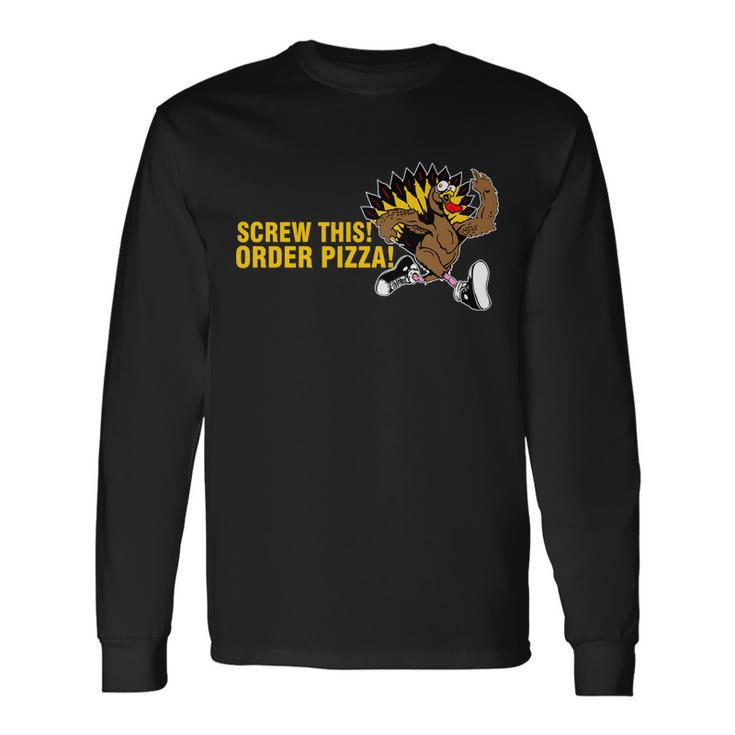 Screw This Order Pizza Turkey Running Tshirt Long Sleeve T-Shirt