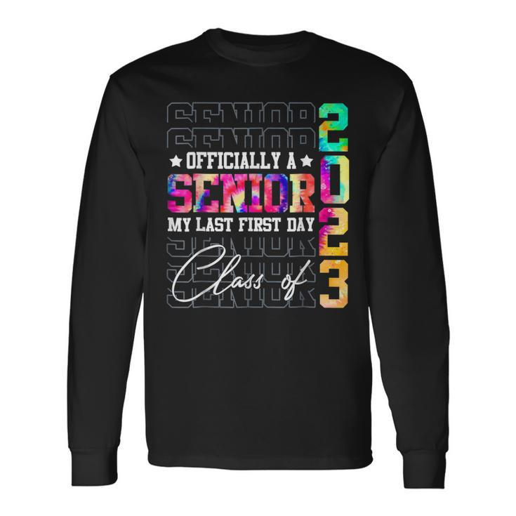Senior 2023 Graduation My Last First Day Of Class Of 2023 Long Sleeve T-Shirt