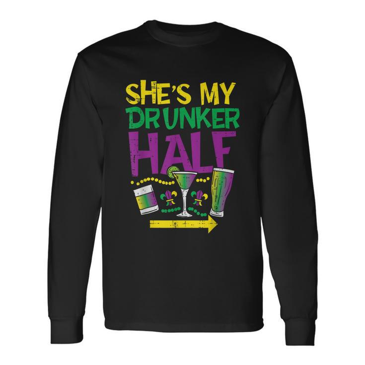 Shes My Drunker Half Matching Couple Boyfriend Mardi Gras Long Sleeve T-Shirt