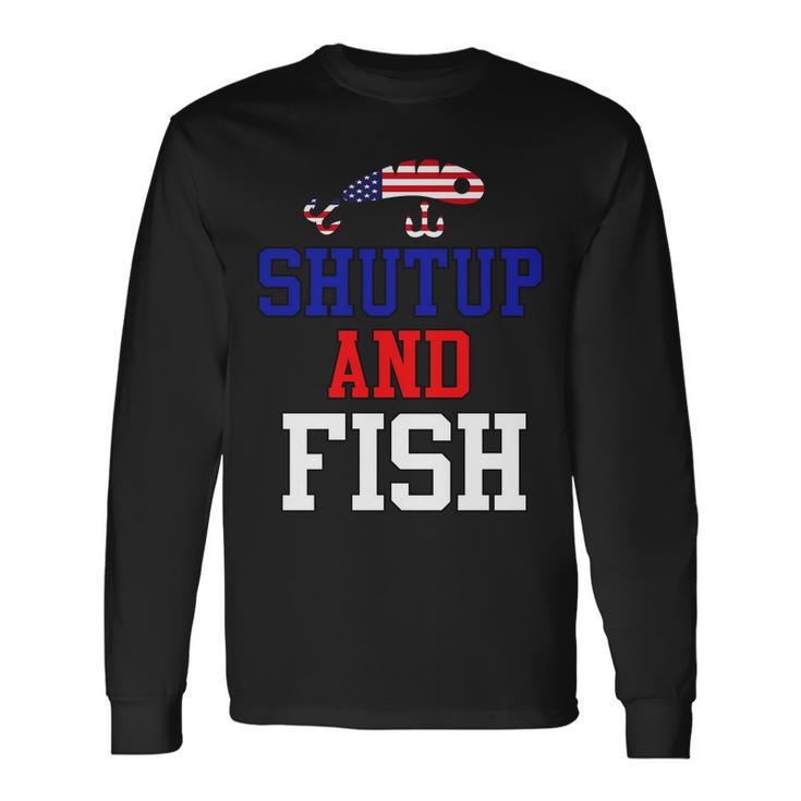 Shut Up And Fish Tshirt Long Sleeve T-Shirt