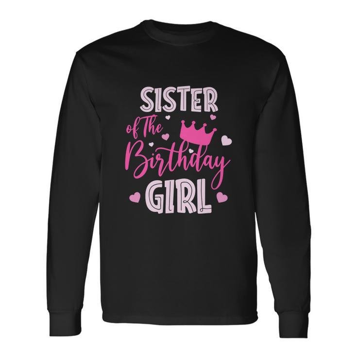 Sister Of The Birthday Girl Cute Pink Long Sleeve T-Shirt