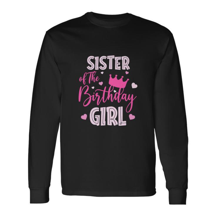 Sister Of The Birthday Girl Cute Pink Long Sleeve T-Shirt