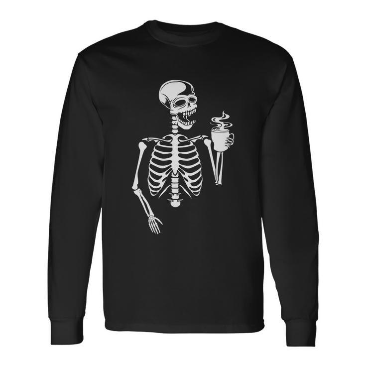 Skeleton Coffee Halloween Quote Long Sleeve T-Shirt