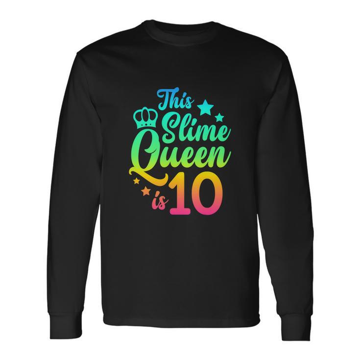 This Slime Queen Is 10 Girl 10Th Birthday Party Squad Long Sleeve T-Shirt