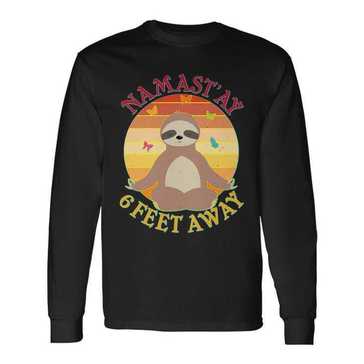 Sloth Namastay 6 Feet Away Long Sleeve T-Shirt