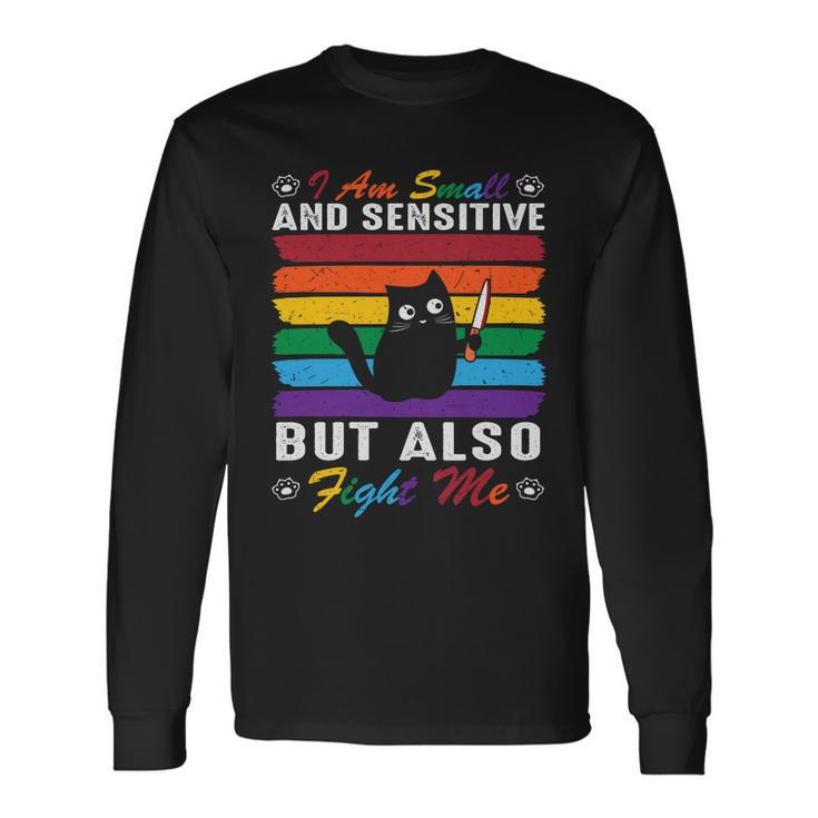 I Am Small Sensitive Lgbt Pride Month Long Sleeve T-Shirt