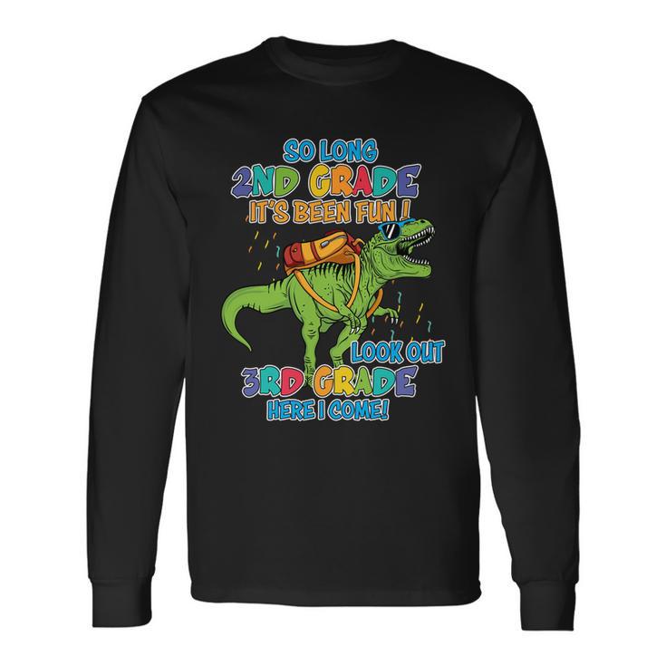 So Long 2Nd Grade Its Been Fun T_Rex Back To School Long Sleeve T-Shirt