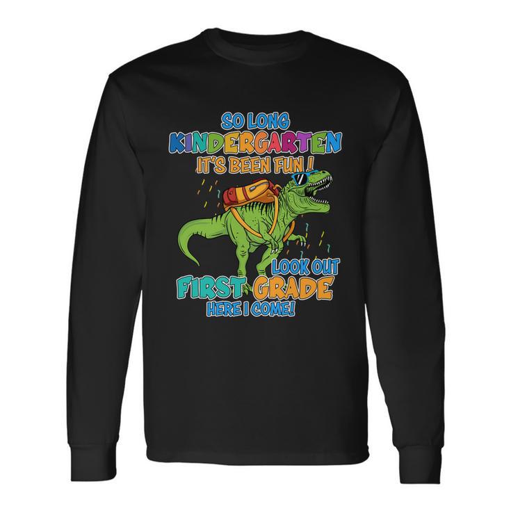 So Long Kindergarten Its Been Fun T_Rex Back To School Long Sleeve T-Shirt