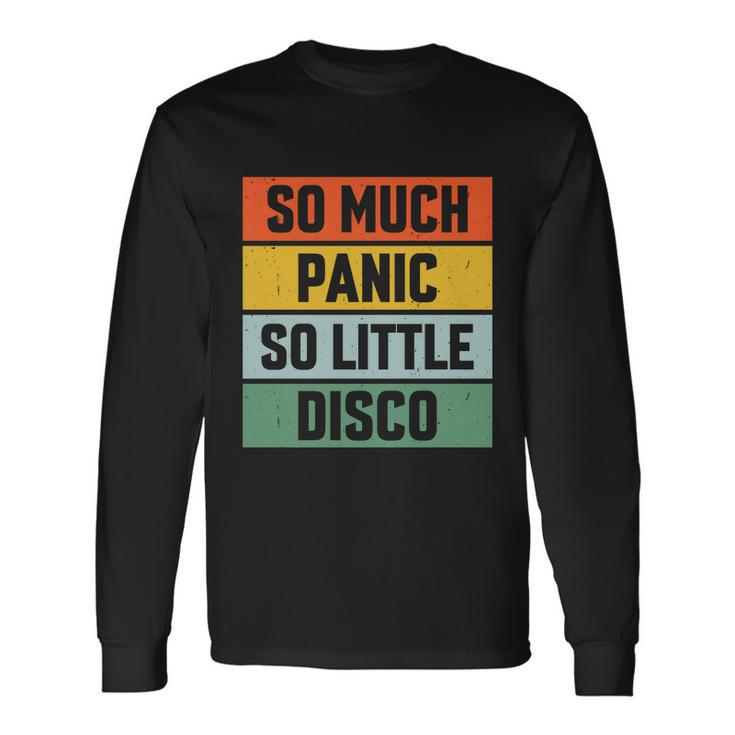 So Much Panic So Little Disco Long Sleeve T-Shirt