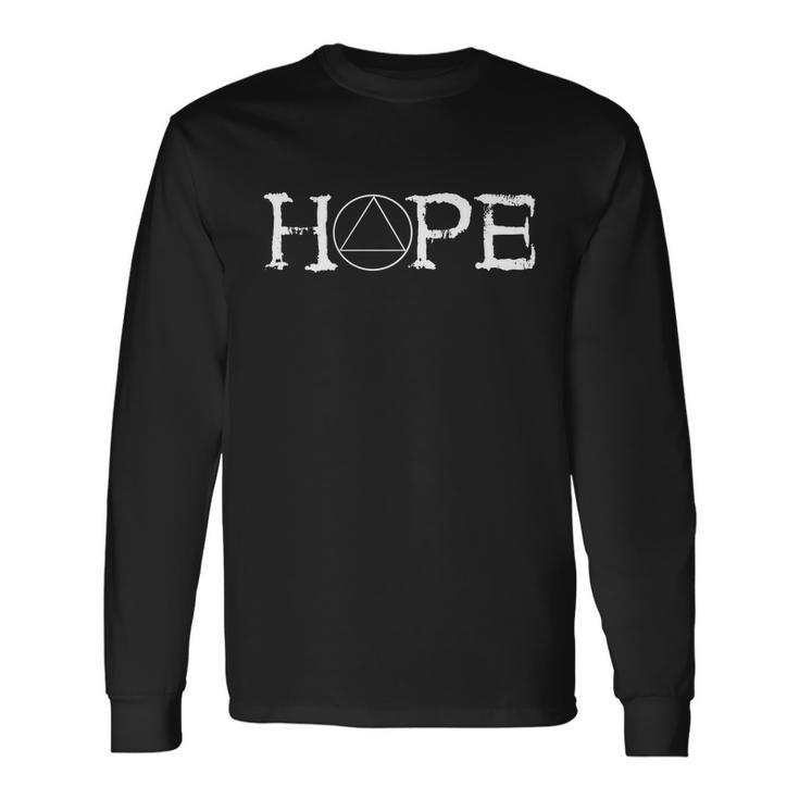 Sobriety Hope Recovery Alcoholic Sober Recover Aa Support Cool Long Sleeve  T-Shirt - Monsterry