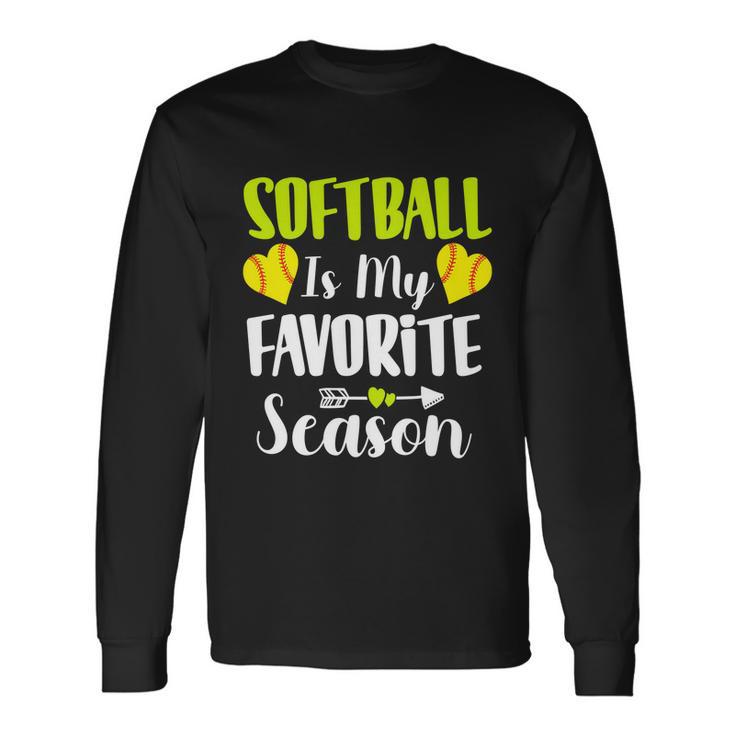 Softball Sport Softball Is My Favorite Season Long Sleeve T-Shirt