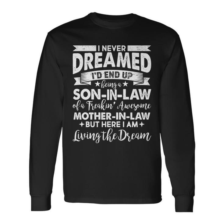 Son-In-Law Of A Freakin Awesome Mother-In Law Tshirt Long Sleeve T-Shirt Gifts ideas