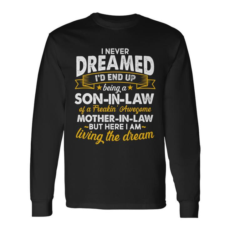 Son In Law Of A Freaking Awesome Mother In Law Tshirt Long Sleeve T-Shirt