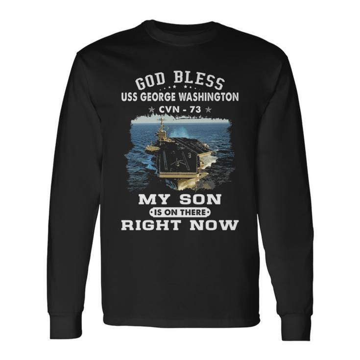 My Son Is On Uss George Washington Cvn Long Sleeve T-Shirt