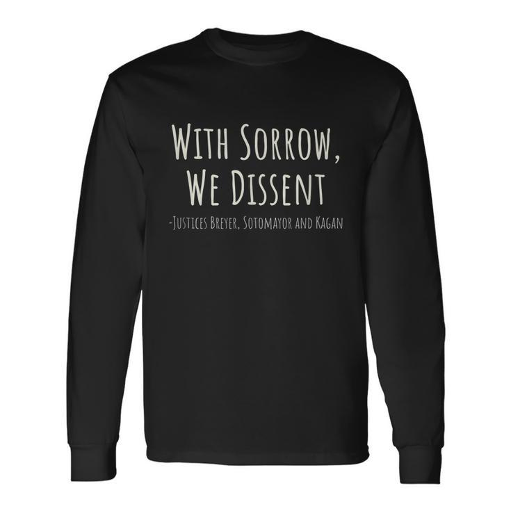 With Sorrow We Dissent Shirt Rights Long Sleeve T-Shirt