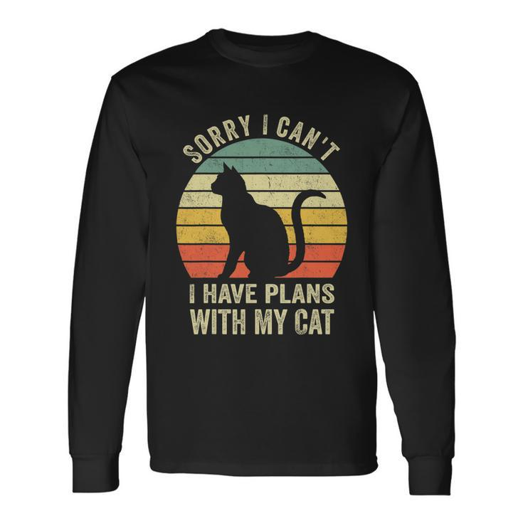 Sorry I Cant I Have Plans With My Cat Cat Lovers Long Sleeve T-Shirt