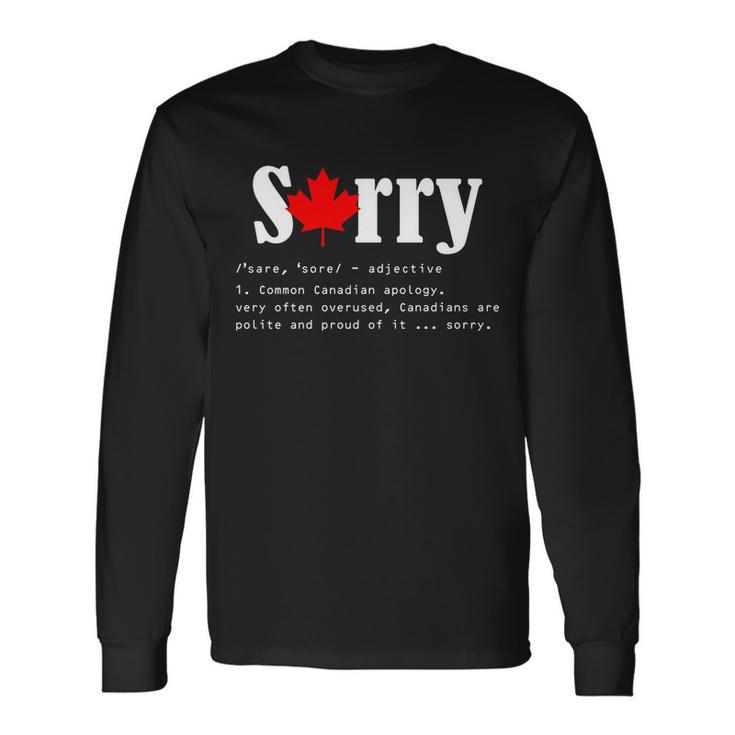 Sorry Definition Canadian Apology Long Sleeve T-Shirt