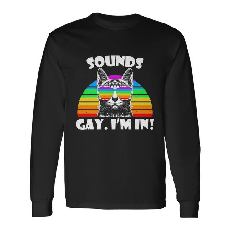 Sounds Gay Im In Rainbow Cat Pride Retro Cat Gay Long Sleeve T-Shirt