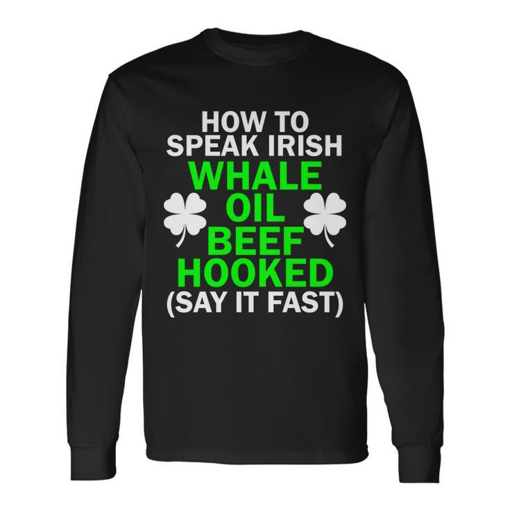 How To Speak Irish Tshirt Long Sleeve T-Shirt