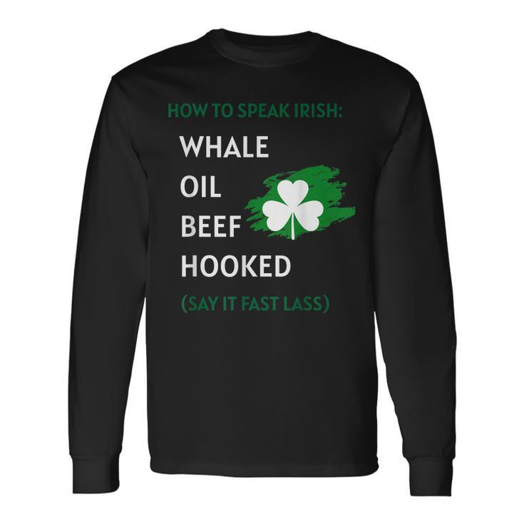 How To Speak Irish Shirt St Patricks Day Shirts Men Women Long Sleeve T-Shirt T-shirt Graphic Print