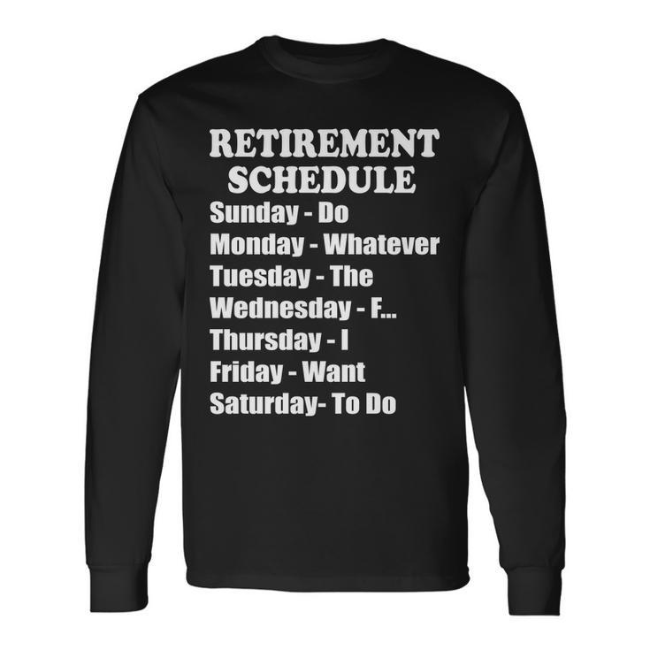 Special Retiree Retirement Schedule Tshirt Long Sleeve T-Shirt