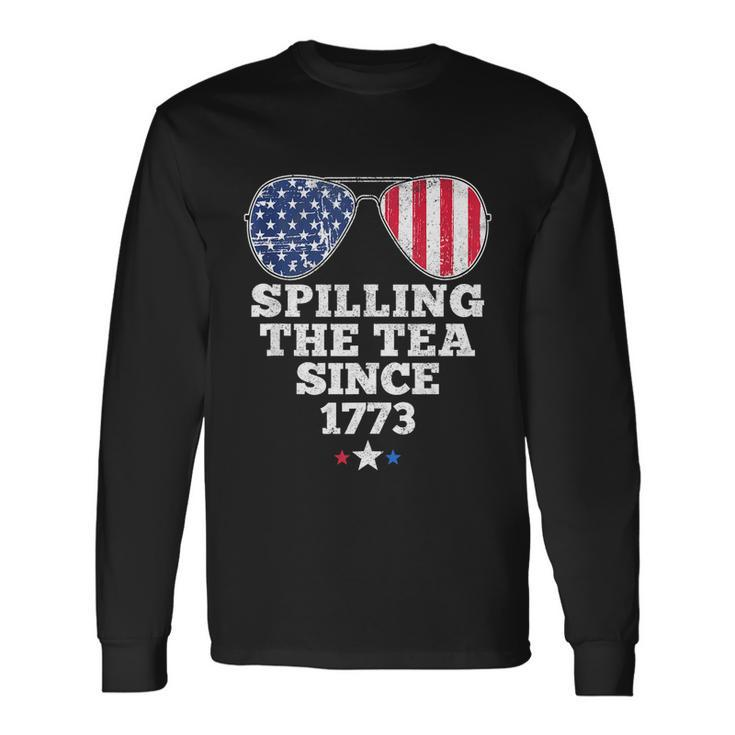Spilling The Tea Since 1773 4Th Of July American Flag Long Sleeve T-Shirt